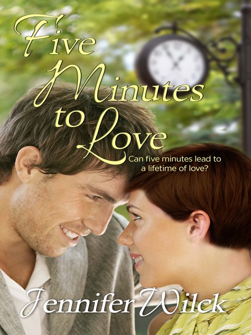 Title details for Five Minutes to Love by Jennifer Wilck - Available